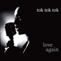 Purchase Tok Tok Tok - Love Again
