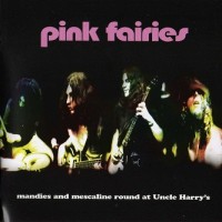 Purchase Pink Fairies - Mandies And Mescaline Round At Uncle Harry's