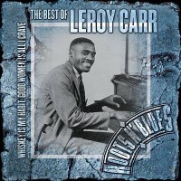 Purchase Leroy Carr - Whiskey Is My Habit, Good Women Is All I Crave: The Best Of Leroy Carr CD1