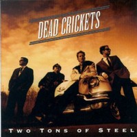Purchase Two Tons Of Steel - Dead Crickets
