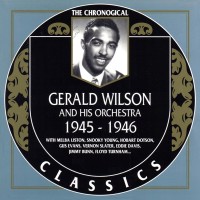 Purchase Gerald Wilson Orchestra - 1945-1946 (Chronological Classics, 976)