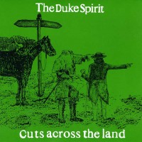Purchase The Duke Spirit - Cuts Across The Land (CDS)