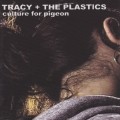 Buy Tracy + The Plastics - Culture For Pigeon Mp3 Download