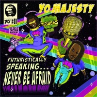 Purchase Yo Majesty - Futuristically Speaking… Never Be Afraid