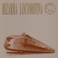 Buy Bizarra Locomotiva - Bizarra Locomotiva Mp3 Download