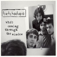 Purchase Betchadupa - Who's Coming Through The Window (EP)