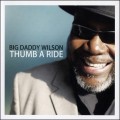 Buy Big Daddy Wilson - Thumb A Ride Mp3 Download