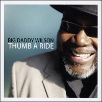 Purchase Big Daddy Wilson - Thumb A Ride
