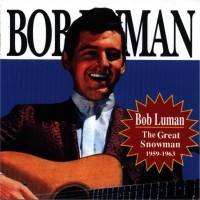 Purchase Bob Luman - The Great Snowman 1959-1963