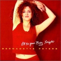 Purchase Bernadette Peters - I'll Be Your Baby Tonight