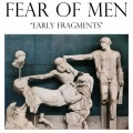 Buy Fear Of Men - Early Fragments Mp3 Download