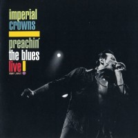 Purchase Imperial Crowns - Preachin' The Blues Live!