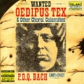 Buy P.D.Q. Bach - Oedipus Tex & Other Choral Calamities Mp3 Download