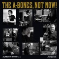 Buy The A-Bones - Not Now! Mp3 Download