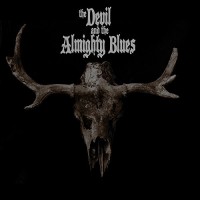 Purchase The Devil And The Almighty Blues - The Devil And The Almighty Blues