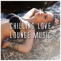 Buy VA - Chilling Love Lounge Music CD1 Mp3 Download