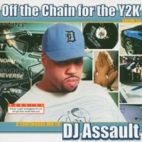 Purchase DJ Assault - Off The Chain For The Y2K
