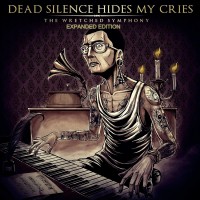 Purchase Dead Silence Hides My Cries - The Wretched Symphony (Expanded Edition)