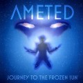 Buy Ameted - Journey To The Frozen Sun Mp3 Download