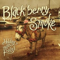 Purchase Blackberry Smoke - Holding All The Roses'