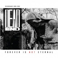 Purchase Dead End - Forever Is Not Eternal