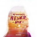 Buy Odesza - My Friends Never Die (EP) Mp3 Download
