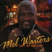 Purchase Mel Waiters - Got My Whiskey