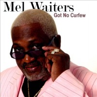 Purchase Mel Waiters - Got No Curfew