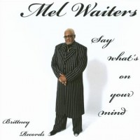 Purchase Mel Waiters - Say What's On Your Mind