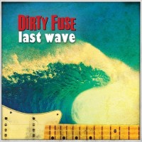 Purchase Dirty Fuse - Last Wave