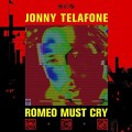 Buy Jonny Telafone - Romeo Must Cry Mp3 Download
