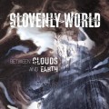 Buy Slovenly World - Between Clouds And Earth Mp3 Download