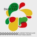 Buy Spahni's Dub Dancers - Across The Rain And Between Drops Mp3 Download