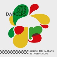 Purchase Spahni's Dub Dancers - Across The Rain And Between Drops
