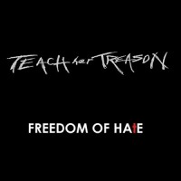 Purchase Teach Her Treason - Freedom Of Hate