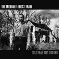 Buy The Midnight Ghost Train - Cold Was The Ground Mp3 Download