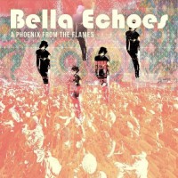 Purchase Bella Echoes - A Phoenix From The Flames
