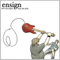 Purchase Ensign - Love The Music, Hate The Kids