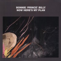 Purchase Bonnie "Prince" Billy - Now Here's My Plan