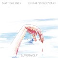 Buy Bonnie "Prince" Billy - Superwolf (With Matt Sweeney) Mp3 Download