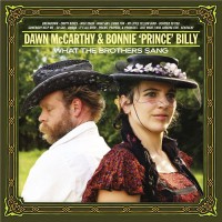 Purchase Bonnie "Prince" Billy - What The Brothers Sang (With Dawn Mccarthy)