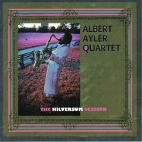 Purchase Albert Ayler Quartet - The Hilversum Session (Reissued 2007)