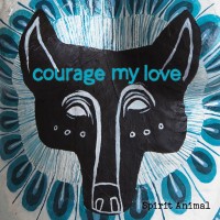 Purchase Courage My Love - Spirit Animal (EP)