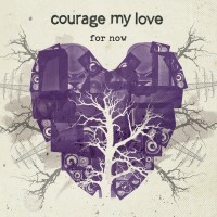 Purchase Courage My Love - For Now (EP)