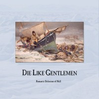 Purchase Die Like Gentlemen - Romantic Delusions Of Hell