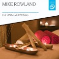 Buy Mike Rowland - Fly On Silver Wings Mp3 Download