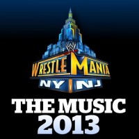Purchase VA - WWE - Wrestlemania - The Music 2013