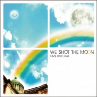 Purchase We Shot the Moon - Fear And Love