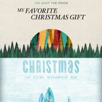Purchase We Shot the Moon - My Favorite Christmas Gift (EP)