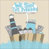 Purchase We Shot the Moon - The Polar Bear & Cougar (EP)